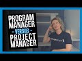 Program Manager vs Project Manager: Key Differences