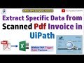 Extract Specific Data from Scanned Invoice Pdf and Write Into Excel In UiPath | UiPathRPA