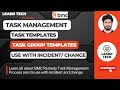 BMC Remedy Task Management | Task Tamplate | Task Group Template | Use with Incident and Change