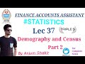 Lecture 37 : Demography and Census - Part 2 by Anjum Sir #Statistics