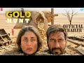 GOLD-HUNT | Official Trailer | Ajay Devgn | Kareena Kapoor| New Movie Trailer|Hindi Movie Trailer