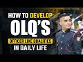 What are OLQ's \u0026 How to Develop Officer Like Qualities (OLQ's) in Daily Life | OLQ's for SSB