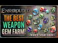 The Best Enshrouded Weapon Gems Farming Guide!!!