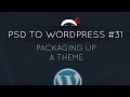 PSD to WordPress Tutorial #31 - Packaging the Theme