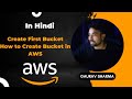 AWS Tutorials - 60 How to Create Bucket in AWS | Create S3 Bucket | Create First Bucket ( in Hindi)