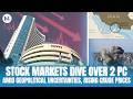 Stock markets dive over 2 pc amid geopolitical uncertainties, rising crude prices