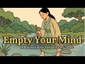 Empty Your Mind and Stop Overthinking | A Powerful Short Motivational Story I