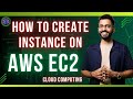 Lec-30: How to Create Instance on AWS EC2 | Amazon EC2 Explained with Live Demo