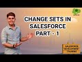 Change Sets in Salesforce Part-1 | Learn Salesforce Development
