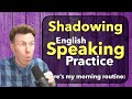 SHADOWING Repeat-After-Me English Speaking Practice
