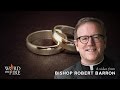 Bishop Barron on Marriage and Relationships