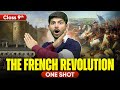 The French Revolution | New One Shot Full Chapter | History Class 9th 2025-26