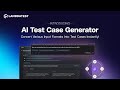 Convert Various Input Formats Into Test Cases With AI Test Case Generator