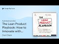 The Lean Product Playbook: How to Innovate with… by Dan Olsen · Audiobook preview
