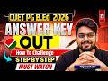 CUET PG 2026 Latest Update🔥| CUET PG BEd Answer Key Out😍 | CUET PG BEd 2026 Result Date