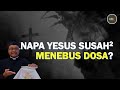 Kenapa Menebus Kalau Bisa Mengampuni? | Dosa itu Utang: Alasan Penumpahan Darah Yesus