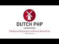 DPC2017: Database migrations without downtime - Michiel Rook