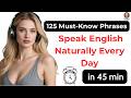125 Must-Know English Phrases to Speak English Naturally Every Day | Advanced Fluency PracticePart 2