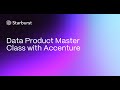 Data Product Master Class with Accenture | Starburst