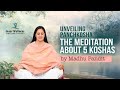 Unveiling Panchkosha- The Meditation about 5 Koshas | Inner Wellness | Madhu Pandit