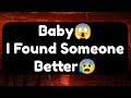 Current Thoughts And Feelings Of Your Person Love Messages Baby I Found Someone Better 