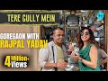 Exploring Goregaon \u0026 Aarey Colony With Rajpal Yadav \u0026 Kamiya Jani | Tere Gully Mein| Curly Tales