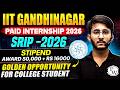 IIT Gandhinagar Paid Internship | SRIP 2026 | Stipend \u0026 Certificate | Complete Details