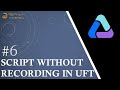 Tutorial #6 | Generating Scripts Without Recording | Step Generator in UFT | UFT Tutorials