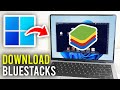 How To Download Bluestacks On PC \u0026 Laptop - Full Guide