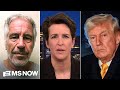 'All over the files': Maddow names names of people in Trump's orbit in the Epstein files
