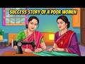 Success Story of A Poor Women | Moral Stories | Cartoon | English Story | learn English | Motivation