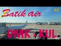 เคยลองบินบินกับ Batik Air #บาติกแอร์ แล้วหรือยัง | B737-8 Max Bangkok to Kuala Lumpur
