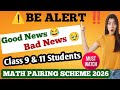 ⚠️Good \u0026 Bad News for Class 9 \u0026 11 Students😱|Math Pairing Scheme 2026 Update!🔥@LSMathAndExamSuccess