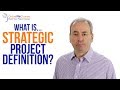 What is Strategic Project Definition? Project Management in Under 5