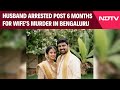 Bengaluru Crime | Bengaluru Surgeon Accused Of Killing Wife, Arrested 6 Months Later