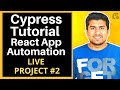 Cypress Tutorial React App | LIVE Project #2 | Cypress Testing Tutorial Series