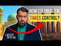 How Muslim Civilizations were Systematically Weakened | The Five Major Phases of Colonialism