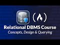 Relational DBMS Course – Database Concepts, Design \u0026 Querying Tutorial