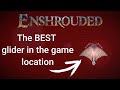 Enshrouded - Where to get the Best Glider in the game.