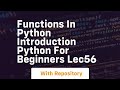 Functions in python introduction python for beginners lec56