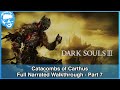 Catacombs of Carthus - Full Narrated Walkthrough Part 7 - Dark Souls III [4k]