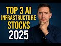 Top 3 AI Infrastructure Stocks for 2025