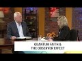 Quantum Faith and the Observer Effect, Annette Capps-Concepts of Faith #184