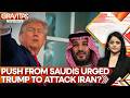 Israel-Iran War: Saudi Crown Prince ‘Secretly Lobbied Trump to Attack Iran’ | GRAVITAS