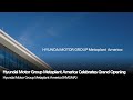 Hyundai Motor Group Metaplant America Celebrates Grand Opening | HMGMA