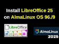 Install LibreOffice 25.2 on AlmaLinux OS 9.6 in 3 Minutes! (Step-by-Step Guide) | 2025 Updated