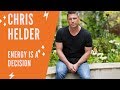 Chris Helder   Energy is a Decision