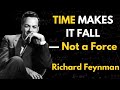 Feynman Explains Why Time Is the Reason You Fall (General Relativity)