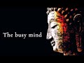 The Truth About Your Busy Mind — Buddhist Wisdom