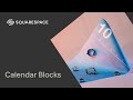Calendar Blocks | Squarespace 7.1 (Fluid Engine)